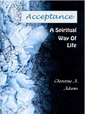 cover image of Acceptance--A Spiritual Way of Life